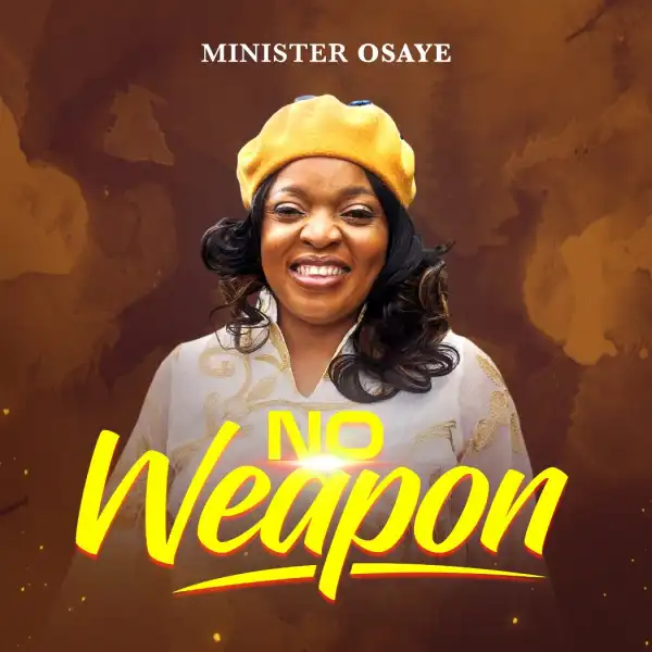 Minister Osaye – No Weapon