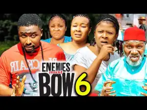 Enemies Must Bow Season 6