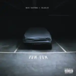 Nasi Tautona – Vum Vum ft Blaklez