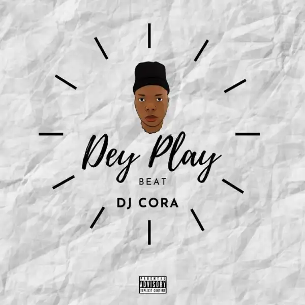 DJ Cora – Dey Play