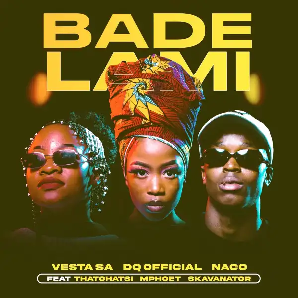 Vesta SA, DQ Official & Naco Ft. Thatohatsi, Mphoet & SkavaNator – Bade Lami