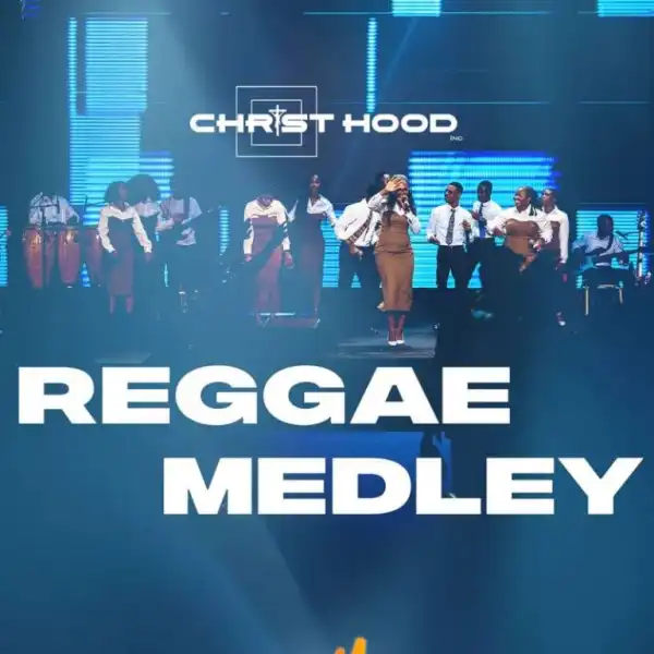 Christhood Inc – Reggae Medley