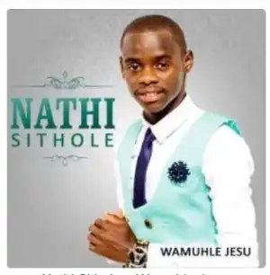 Nathi Sithole – Wamuhle Jesu