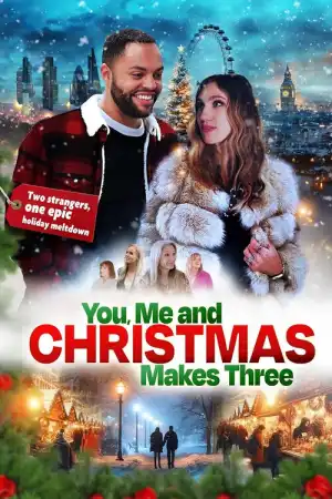 You Me and Christmas Makes Three (2024)