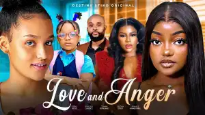 Love And Anger (2025 Nollywood Movie)