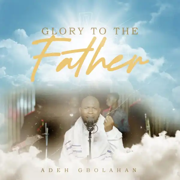 Adeh Gbolahan - I Hail
