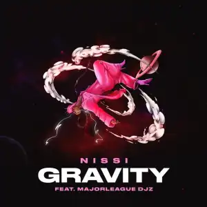 Nissi ft. Major League Djz – Gravity