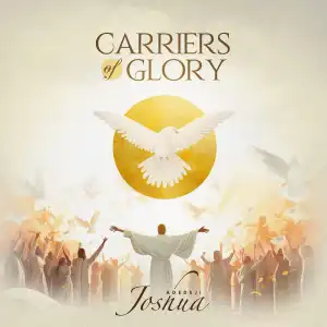 Joshua Adedeji – Carriers of Glory