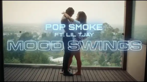 Pop Smoke - Mood Swings Ft. Li Tjay (Video)