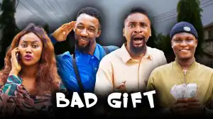 Yawa Skits - Bad Gift [Episode 154] (Comedy Video)