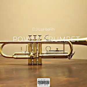 DJ LuHleRh – Power Trumpet