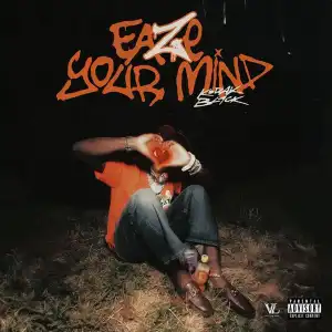 Kodak Black – Eaze Your Mind