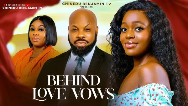 Behind Love Vows (2025 Nollywood Movie)