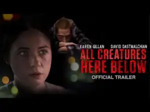 All Creatures Here Below (2018) (Official Trailer)