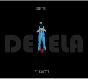 Kid Tini – Delela Ft. Kwesta