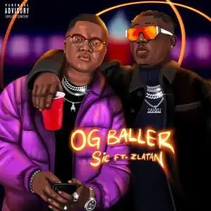 Sic Ft. Zlatan – Og Baller