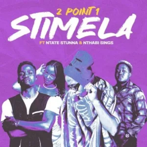 2Point1 – Stimela Ft. Ntate Stunna & Nthabi Sings