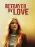 Betrayed by Love (2024)