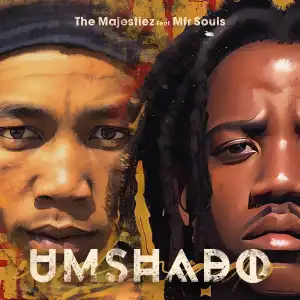 The Majestiez Ft. MFR Souls – Umshado