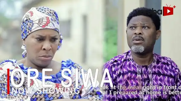 Ore Siwa (2022 Yoruba Movie)