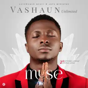 Vashaun Unlimited – Muse