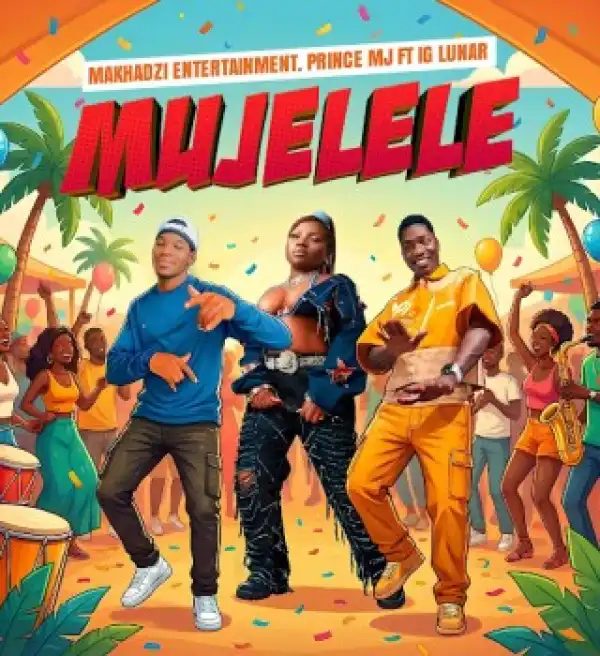 Makhadzi Entertainment – Mujelele Ft. PrinceMJ & IG Lunar