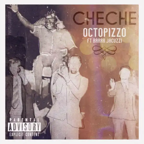 Octopizzo – Che Che Ft. Barak Jacuzzi