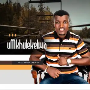 uMkhulekelwa – Uyinkathazo