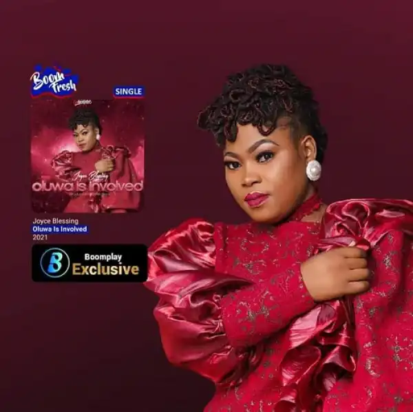 Joyce Blessing – Oluwa Is Involved