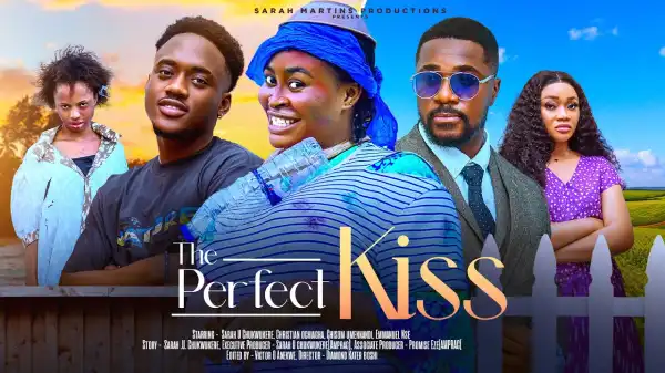 The Perfect Kiss (2024 Nollywood Movie)