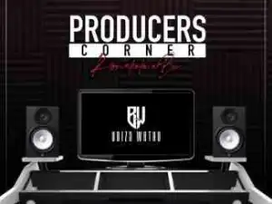 uBizza Wethu – Proucers Corner Continues Mix