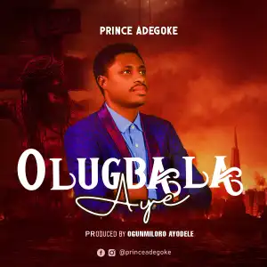 Prince Adegoke – Olugbala Aye