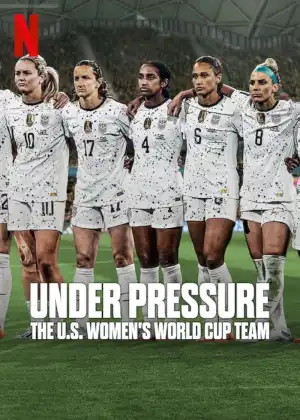 Under Pressure The U S Womens World Cup Team (TV series)