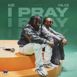 Kcee – I Pray Ft. Oxlade