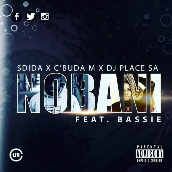 C’buda M & Sdida – Nobani ft DJ Place SA & Bassie