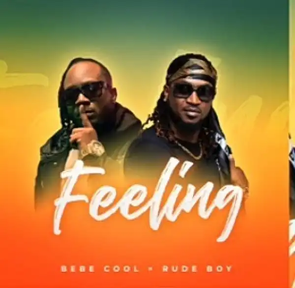 Bebe Cool – Feeling ft. Rudeboy