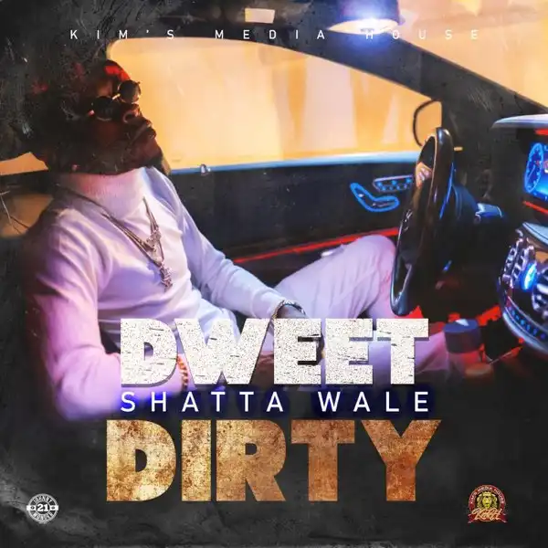 Shatta Wale – Dweet Dirty