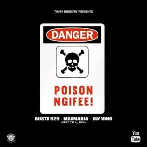 Busta 929, Msamaria & Djy Vino – Poison ft T.M.A_RSA