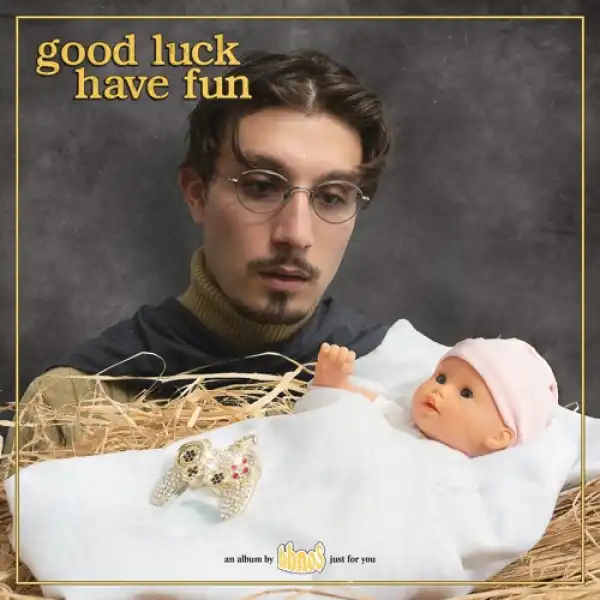 Bbno$ - Good Luck Have Fun (Album)
