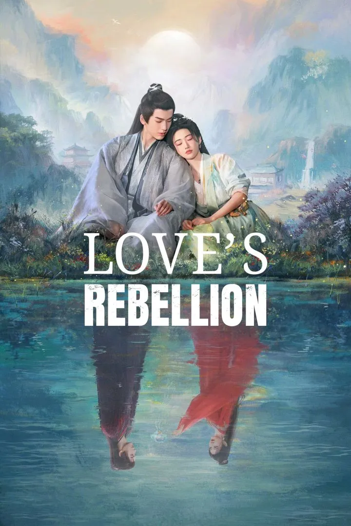 Loves Rebellion (2024) [Chinese] (TV series)