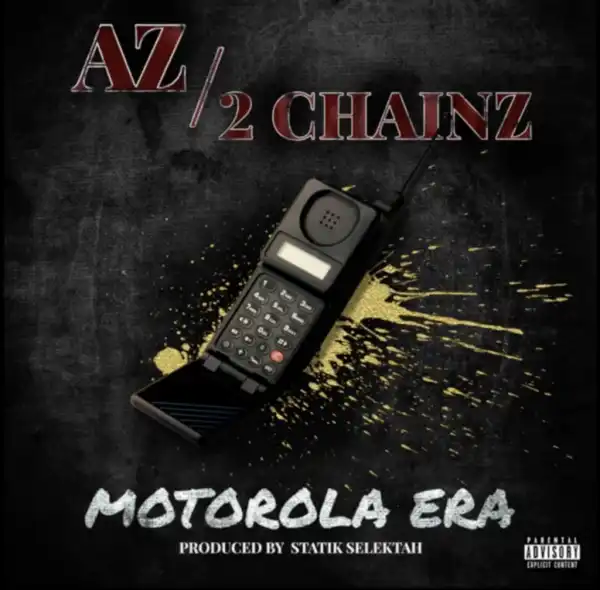 AZ & 2 Chainz - Motorola Era