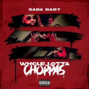 Sada Baby – Whole Lotta Choppas