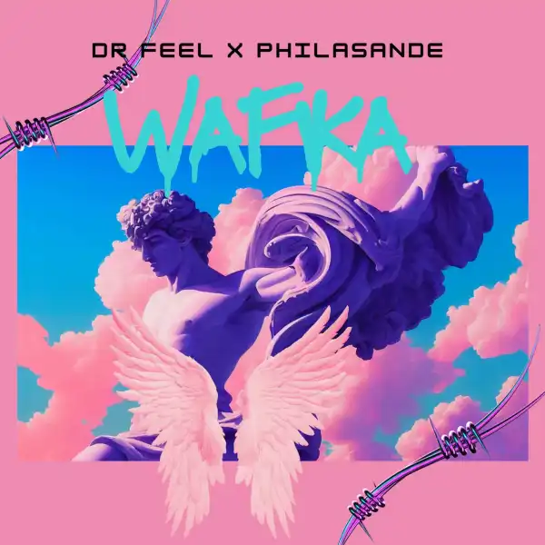 Dr Feel Ft. Philasande – Wafika