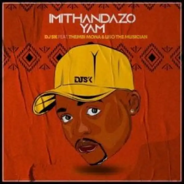 DJ SK – Imithandazo Yam ft Thembi Mona & Liso the Musician
