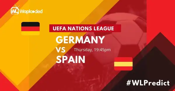 #WLPREDICT & WIN: Germany vs Spain [ UEFA Nations League] 02-September-2020