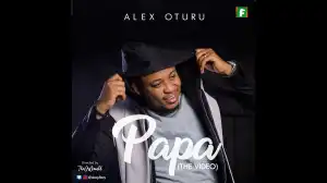 Alex Oturu – Papa (Video)