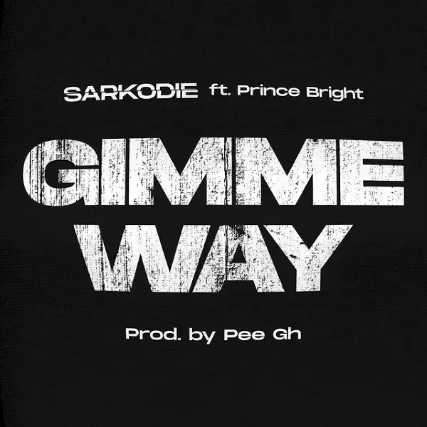 Sarkodie – Gimme Way Ft. Prince Bright (Buk Bak)