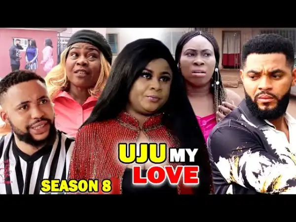 Uju My Love Season 8