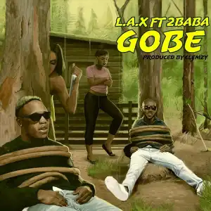 L.A.X – Gobe ft. 2Baba