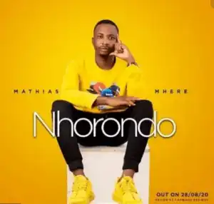 Mathias Mhere – Nhorowondo